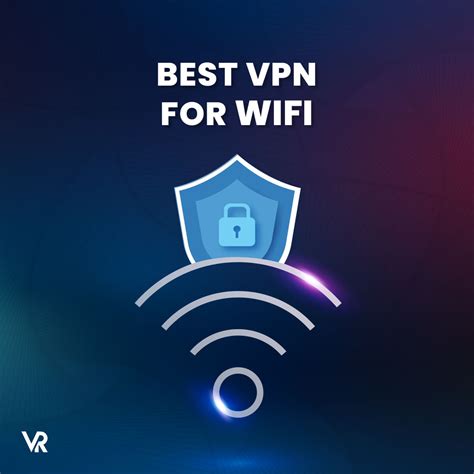 best vpn for wifi android